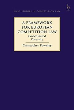 portada A Framework for European Competition Law: Co-Ordinated Diversity (Hart Studies in Competition Law) (en Inglés)