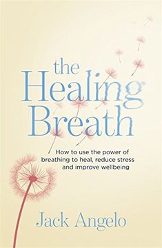 portada the self-healing handbook: using the power of breath to heal, relax and raise your consciousness. by jack angelo (en Inglés)