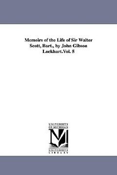 portada memoirs of the life of sir walter scott, bart., by john gibson lockhart.vol. 5 (en Inglés)