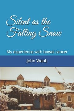 portada Silent as the Falling Snow: My experience with bowel cancer (in English)