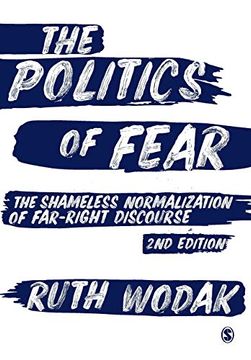 portada The Politics of Fear: The Shameless Normalization of Far-Right Discourse (in English)