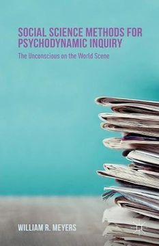 portada Social Science Methods for Psychodynamic Inquiry: The Unconscious on the World Scene (in English)