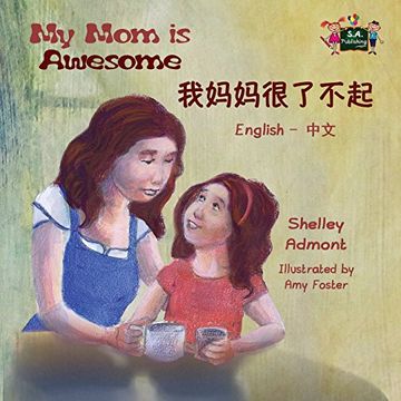 portada My Mom is Awesome: English Chinese Bilingual Edition (English Chinese Bilingual Collection)