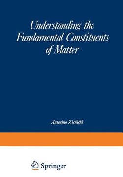 portada Understanding the Fundamental Constituents of Matter