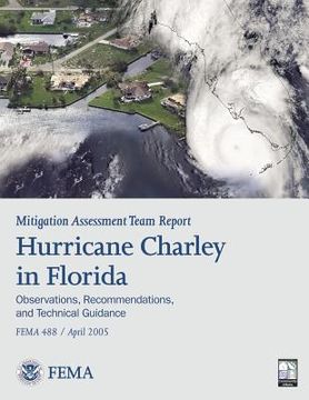 portada Mitigation Assessment Team Report: Hurricane Charley in Florida - Observations, Recommendations, and Technical Guidance (FEMA 488) (in English)