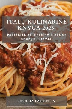 portada Italų Kulinarine Knyga 2023: Patirkite Autentiską Italijos Skonį Namuose!