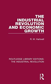 portada The Industrial Revolution and Economic Growth (Routledge Library Editions: The Industrial Revolution) (en Inglés)