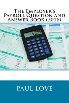 portada The Employer's Payroll Question and Answer Book (2016) (en Inglés)