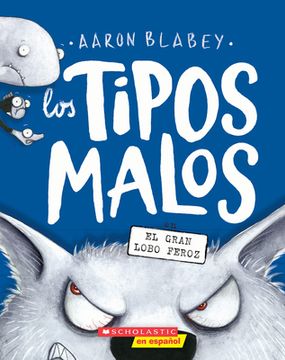 portada Los Tipos Malos En El Gran Lobo Feroz (the Bad Guys In The Big Bad Wolf) (tipos Malos, Los) (spanish Edition)