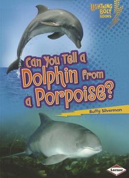portada Can You Tell a Dolphin from a Porpoise? (Lightning Bolt Books: Animal Look-Alikes)