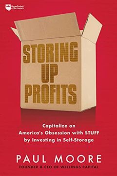 portada Storing up Profits: Capitalize on America'S Obsession With Stuff by Investing in Self-Storage (in English)