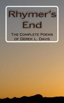 portada Rhymer's End: The Complete Poems of Derek L. Davis (en Inglés)