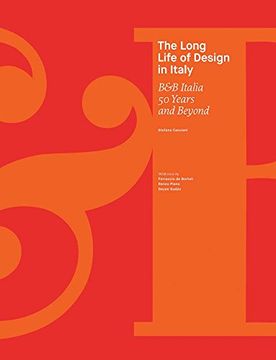 portada The Long Life of Design in Italy: B&b Italia, 50 Years and Beyond 