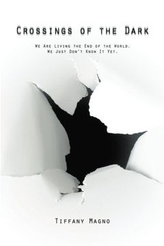 portada Crossings of the Dark: We Are Living the End of the World. We Just Don't Know It Yet.
