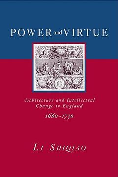 portada power and virtue: architecture and intellectual change in england 1660 1730 (en Inglés)