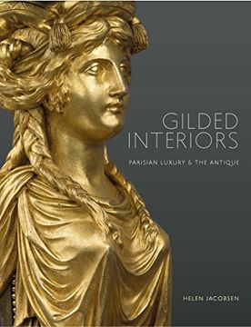 portada Gilded Interiors: Parisian Luxury and the Antique