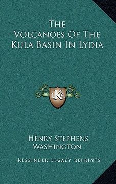 portada the volcanoes of the kula basin in lydia (en Inglés)