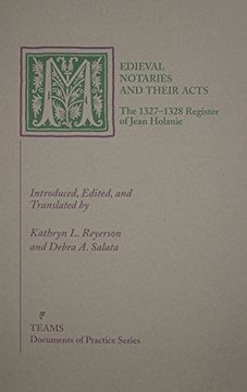 portada Medieval Notaries and Their Acts: The 1327-1328 Register of Jean Holanie (in English)