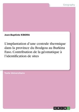 portada L'implantation d'une centrale thermique dans la province du Boulgou au Burkina Faso. Contribution de la géomatique à l'identification de sites (in French)