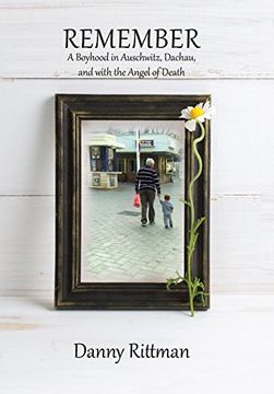 portada Remember: A Boyhood in Auschwitz, Dachau, and with the Angel of Death