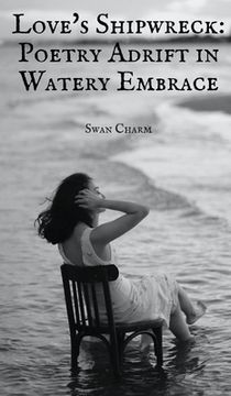 portada Love's Shipwreck: Poetry Adrift in Watery Embrace (in English)
