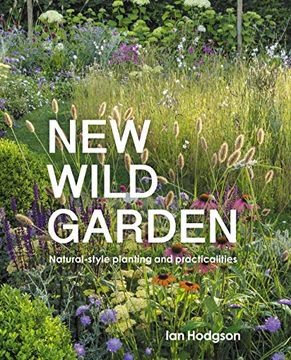 portada New Wild Garden: Natural-Style Planting and Practicalities (en Inglés)