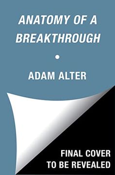 portada Anatomy of a Breakthrough: How to get Unstuck and Thrive When it Matters Most (in English)