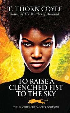 portada To Raise a Clenched Fist to the Sky (en Inglés)