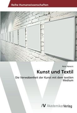 portada Kunst und Textil: Die Verwobenheit der Kunst mit dem textilen Medium