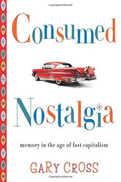portada Consumed Nostalgia: Memory in the age of Fast Capitalism 