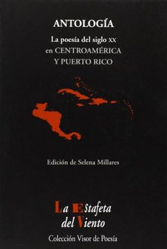portada Antología. La Poesía Del Siglo XX En Centroamérica Y Puerto Rico (La Estafeta del Viento)