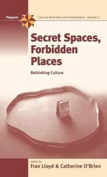 portada Secret Spaces, Forbidden Places: Rethinking Culture (Polygons: Cultural Diversities and Intersections, 4) (en Inglés)