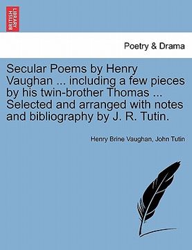 portada secular poems by henry vaughan ... including a few pieces by his twin-brother thomas ... selected and arranged with notes and bibliography by j. r. tu (en Inglés)