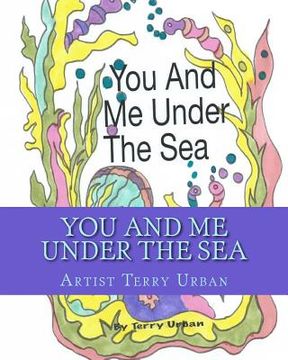 portada You And Me Under The Sea: Just You And Me Under The Sea (in English)
