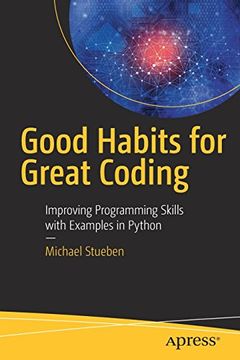 portada Good Habits for Great Coding: Improving Programming Skills With Examples in Python (in English)