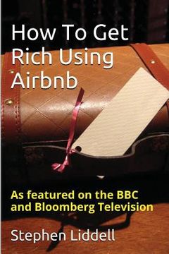 portada How To Get Rich Using Airbnb (en Inglés)