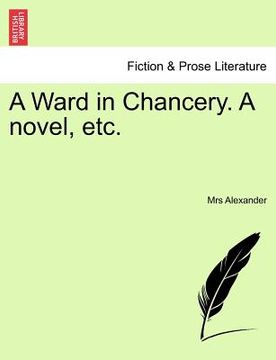 portada a ward in chancery. a novel, etc. (en Inglés)
