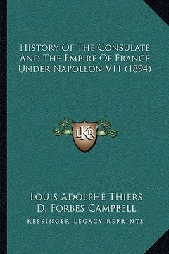 portada history of the consulate and the empire of france under napoleon v11 (1894) (en Inglés)