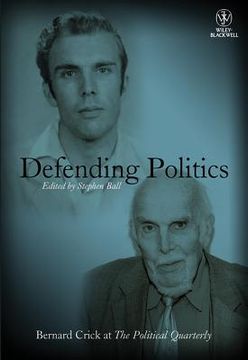 portada Defending Politics: Bernard Crick at the Political Quarterly