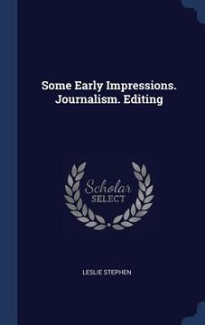 portada Some Early Impressions. Journalism. Editing (en Inglés)