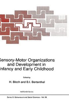 portada sensory-motor organizations and development in infancy and early childhood: proceedings of the nato advanced research workshop on sensory-motor organi