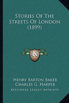portada stories of the streets of london (1899) (en Inglés)