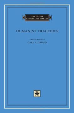 portada Humanist Tragedies (The i Tatti Renaissance Library) (en Inglés)