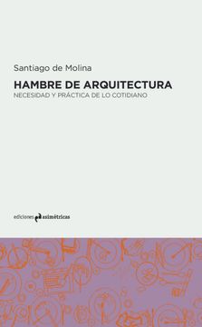 portada Hambre de Arquitectura: Necesidad y Práctica de lo Cotidiano (in Spanish)