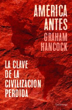 portada América Antes: La Clave de la Civilización Perdida (Enigmas y Conspiraciones) (in Spanish)