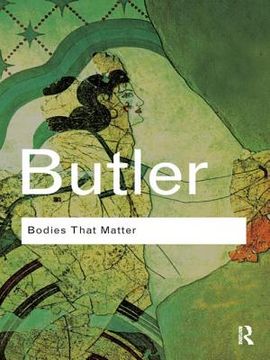 portada Bodies That Matter: On The Discursive Limits Of Sex (routledge Classics) (in English)