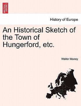 portada an historical sketch of the town of hungerford, etc. (en Inglés)