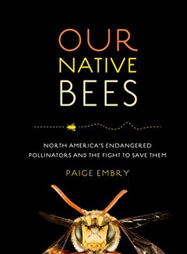 portada Our Native Bees: North America'S Endangered Pollinators and the Fight to Save Them 