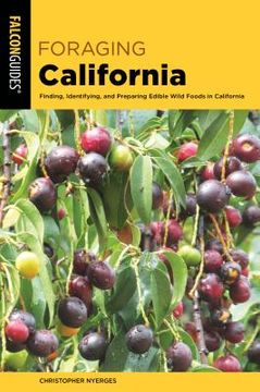 portada Foraging California: Finding, Identifying, and Preparing Edible Wild Foods in California (Foraging Series) (en Inglés)