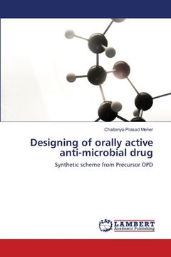 portada Designing of orally active anti-microbial drug (en Inglés)